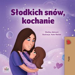 Słodkich snów, kochanie (eBook, ePUB) - Admont, Shelley; KidKiddos Books