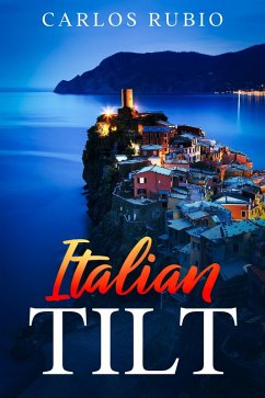 Italian Tilt (eBook, ePUB) - Rubio, Carlos