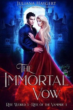The Immortal Vow (Rite World, #3) (eBook, ePUB) - Haygert, Juliana