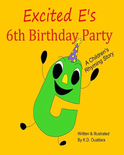 Excited E's 6th Birthday Party A Children's Rhyming Story (eBook, ePUB)