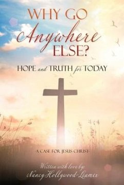 Cover Why Go Anywhere Else?: Hope and TRUTH for Today