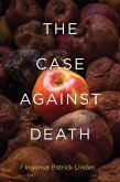 The Case against Death (eBook, ePUB)