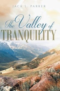 The Valley of Tranquility (eBook, ePUB) - Parker, Jack L.