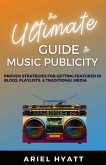 The Ultimate Guide to Music Publicity (eBook, ePUB)