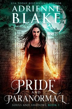 Pride and Paranormal (Souls and Shadows, #1) (eBook, ePUB) - Blake, Adrienne