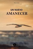 Un nuevo amanecer: Una historia de transformación y superación en la lucha contra el alcoholismo