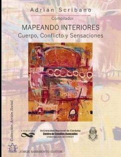 Mapeando interiores: Cuerpo, conflicto y sensaciones - Scribano, Adrián