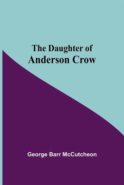 The Daughter Of Anderson Crow - Barr Mccutcheon, George