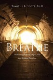 Breathe: Overcoming Anxiety, Depression and Negative Emotions