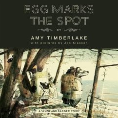 Egg Marks the Spot: A Skunk and Badger Story - Timberlake, Amy