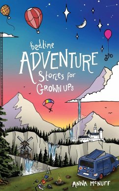 Bedtime Adventure Stories for Grown Ups - Mcnuff, Anna