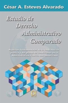 Estudios de Derecho Administrativo Comparado: Aspectos fundamentales de la contratación pública y del pliego de condiciones en la Administración Públi - Hernández, Orlando Dj; Esteves, César A.