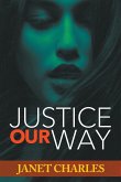 Justice Our Way Justice Our Way