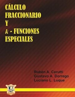 Cálculo Fraccionario y k-Funciones Especiales: Matemáti Rubén A. Cerutti - Dorrego, Gustavo A.; Luque, Luciano L.; Cerutti, Rubén A.