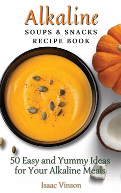 Alkaline Soups and Snacks Recipe Book - Vinson, Isaac