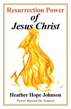 Resurrection Power of Jesus Christ - Johnson, Heather Hope