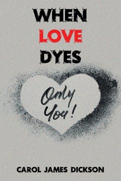 When Love Dyes - Dickson, Carol James
