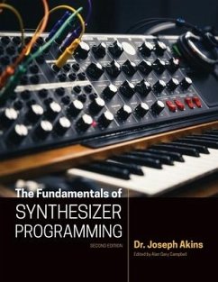 The Fundamentals of Synthesizer Programming - Akins, Joseph