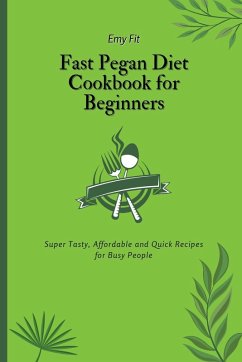 Fast Pegan Diet Cookbook for Beginners - Fit, Emy