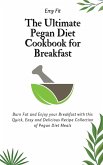 The Ultimate Pegan Diet Cookbook for Breakfast