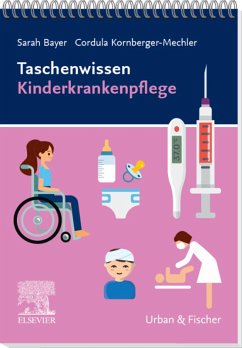 Taschenwissen Kinderkrankenpflege (eBook, ePUB) - Bayer, Sarah; Kornberger-Mechler, Cordula