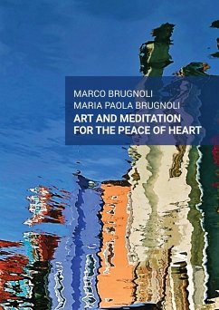 Art and meditation for the peace of heart - Brugnoli, Marco & Maria Paola