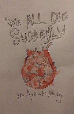 We All Die Suddenly - Murray, Andrew R.