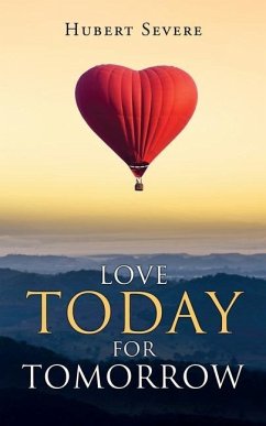 Love Today for Tomorrow - Severe, Hubert
