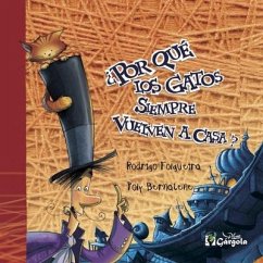 ¿Por Qué Los Gatos Siempre Vuelven a Casa?: literatura infantil - Folgueira, Rodrigo