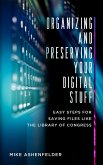 Organizing and Preserving Your Digital Stuff (eBook, ePUB)