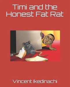 Timi and the Honest Fat Rat - Ikedinachi, Vincent