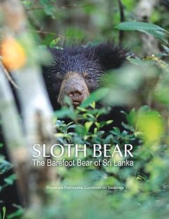 Sloth Bear: The Barefoot Bear of Sri Lanka - Ratnayeke, Shyamala; Nadaraja, Luxshmanan