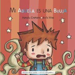 Mi Abuela Es Una Bruja: cuento infantil - Carreras, Hernán