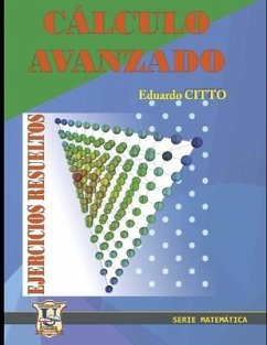 Ejercicios resueltos de Cálculo Avanzado: Soluciones - Cito, Eduardo