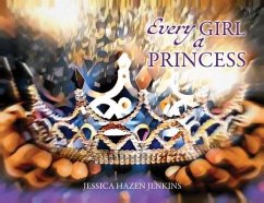 Every Girl a Princess - Jenkins, Jessica Hazen