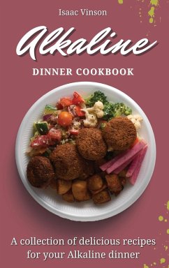 Alkaline Dinner Cookbook - Vinson, Isaac