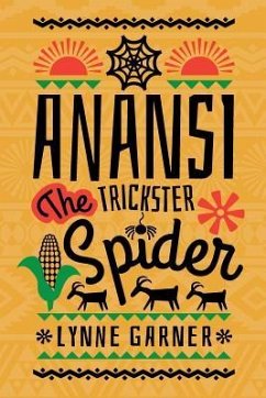 Anansi The Trickster Spider - Garner, Lynne