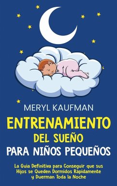 Entrenamiento del sueño para niños pequeños - Kaufman, Meryl