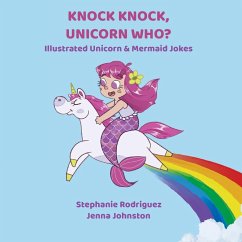 Knock Knock, Unicorn Who? - Rodriguez, Stephanie