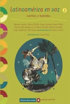 Latinoamérica En Voz 2: cuentos y leyendas - Flecha, Marco; García Pérez, Jorge Antonio; Mix Jiménez, Patricia