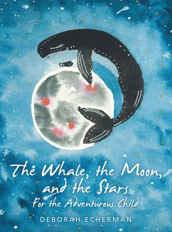 The Whale, the Moon, and the Stars - Echerman, Deborah