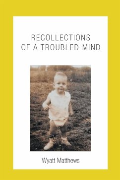 Recollections of a Troubled Mind - Matthews, Wyatt