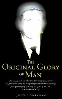 The Original Glory of Man - Abraham, Justin