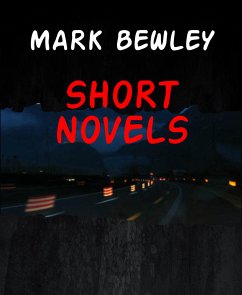 SHORT NOVELS (eBook, ePUB) - BEWLEY, MARK