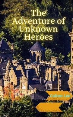 The Adventures of Unknown Heroes (eBook, ePUB) - Lee, Colton