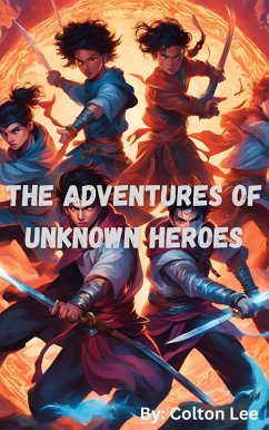 The Adventures of Unknown Heroes (eBook, ePUB) - Lee, Colton