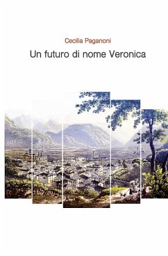 Un futuro di nome Veronica - Paganoni, Cecilia