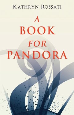 A Book For Pandora - Rossati, Kathryn