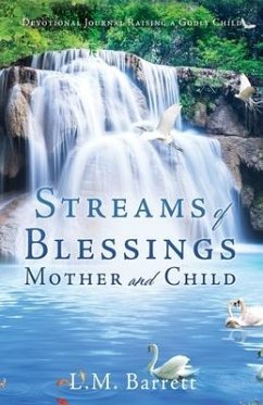 Streams of Blessings Mother and Child: Devotional Journal Raising a Godly Child - Barrett, L. M.