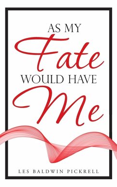 As My Fate Would Have Me - Pickrell, Les Baldwin